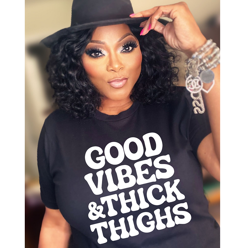 Good Vibes and Thick Thighs Vinyl T-shirt